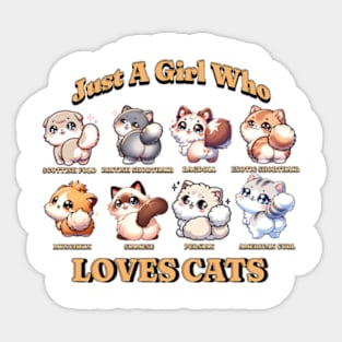 Just A Girl Who Loves Cats - Adorable Feline Breeds Tee Sticker